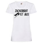 Woman T-Shirt "Zuckerbrot Ist Aus" 4 Farben