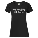 Woman T-Shirt "98% Naughty 2% Angel" 4 Farben