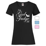 Woman T-Shirt "Only God Can Judge Me" 4 Farben