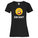 Woman T-Shirt "Echt Jetzt?" 2 Farben