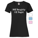 Woman T-Shirt "98% Naughty 2% Angel" 4 Farben