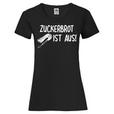 Woman T-Shirt "Zuckerbrot Ist Aus" 4 Farben