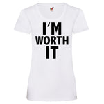 Woman T-Shirt "I'm Worth It" 2 Farben