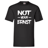 Men T-Shirt "Not Your Ernst" 3 Farben