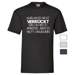 Men T-Shirt "Verrückt" 4 Farben