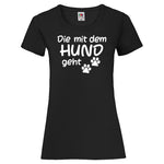 Woman T-Shirt "Mit Dem Hund Geht" 4 Farben