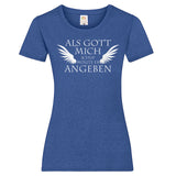 Woman T-Shirt "Gott Angeben" 4 Farben