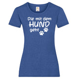 Woman T-Shirt "Mit Dem Hund Geht" 4 Farben