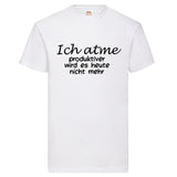 Men T-Shirt "Ich Atme" 4 Farben