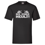 Men T-Shirt "Bis einer heult"