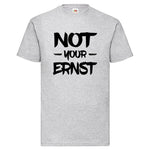Men T-Shirt "Not Your Ernst" 3 Farben