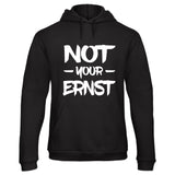 Hoodie "Not Your Ernst"