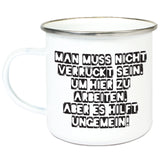 Emaille-Tasse "Verrückt"