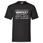 Men T-Shirt "Verrückt" 4 Farben