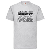 YouDesign T-Shirt S / Grau Men T-Shirt "Verrückt" 4 Farben