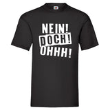 YouDesign T-Shirt S / Schwarz Men T-Shirt "Nein, Doch, Ohhh" 5 Farben