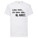 YouDesign T-Shirt S / Weiß Men T-Shirt "Lass Mich" 4 Farben