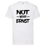 YouDesign T-Shirt S / Weiß Men T-Shirt "Not Your Ernst" 3 Farben
