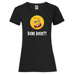 YouDesign T-Shirt XS / Schwarz Woman T-Shirt "Echt Jetzt?" 2 Farben