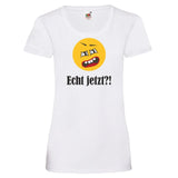 YouDesign T-Shirt XS / Weiß Woman T-Shirt "Echt Jetzt?" 2 Farben
